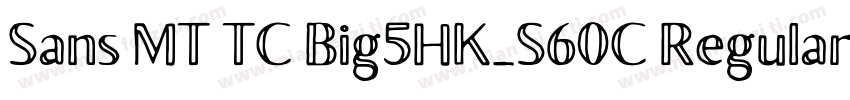 Sans MT TC Big5HK_S60C Regular字体转换